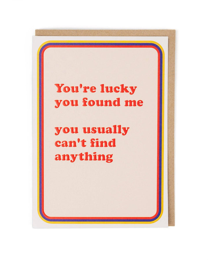 Lucky You Found Me Card by Pina Colada