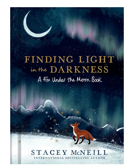 PRE-ORDER - Finding Light in the Darkness A Fox Under the Moon Book