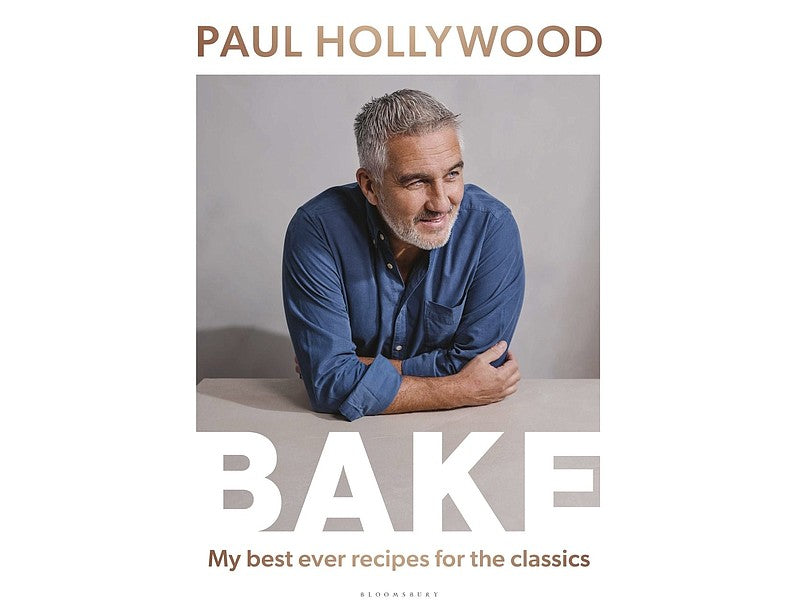 Paul Hollywood - Bake: My Best Ever Recipes for Classics