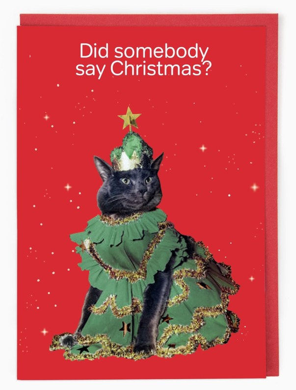 "Did Somebody Say Christmas?" Christmas Tree Cat Card by Rosie Tate.