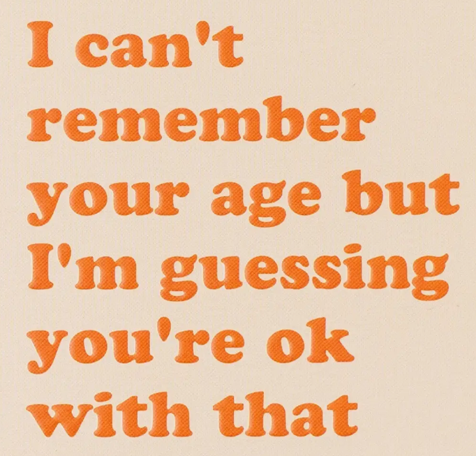 Remember Your Age Birthday Card by Pina Colada