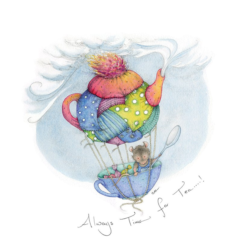 Always Time For Tea . . .! Greeting Card