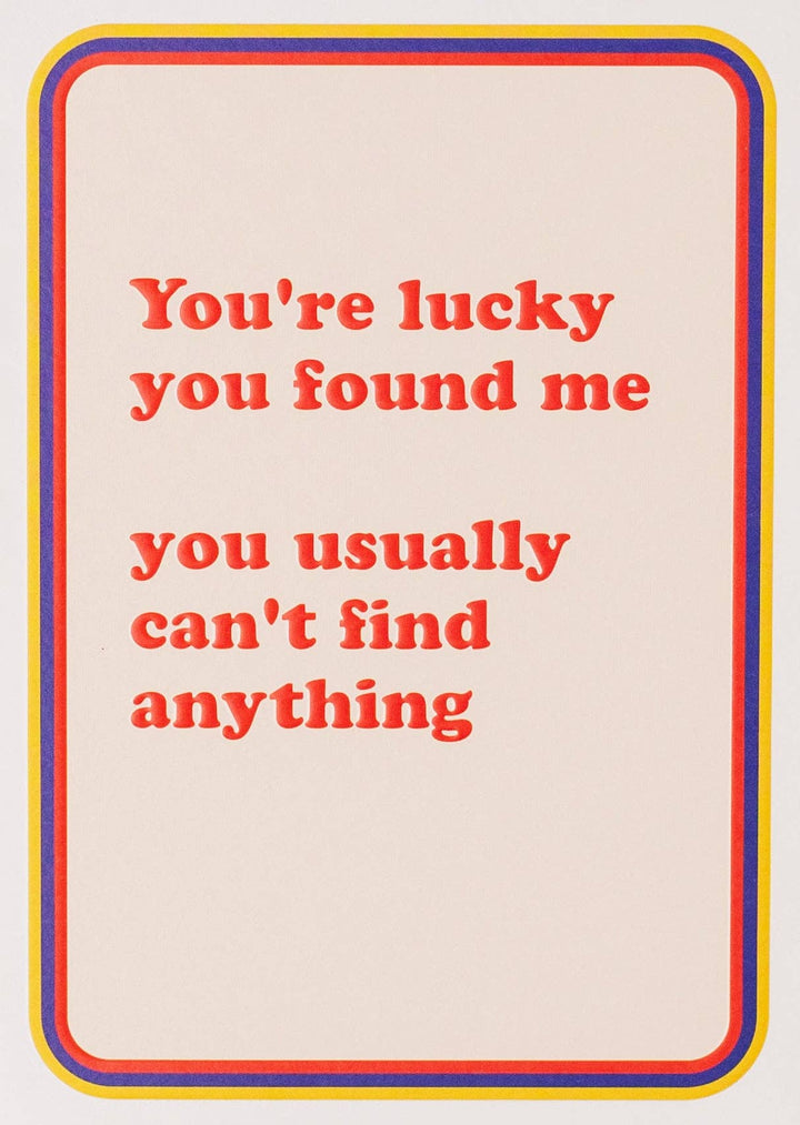 Lucky You Found Me Card by Pina Colada