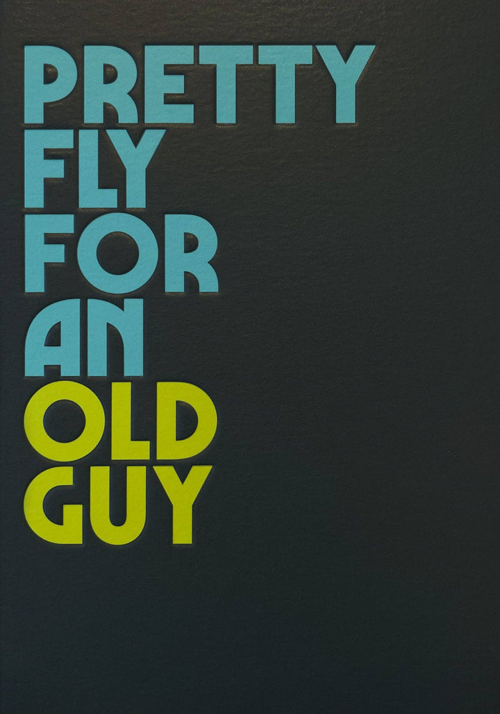 "Pretty Fly for an Old Guy" Old Guy Card by Twisted Lyrics