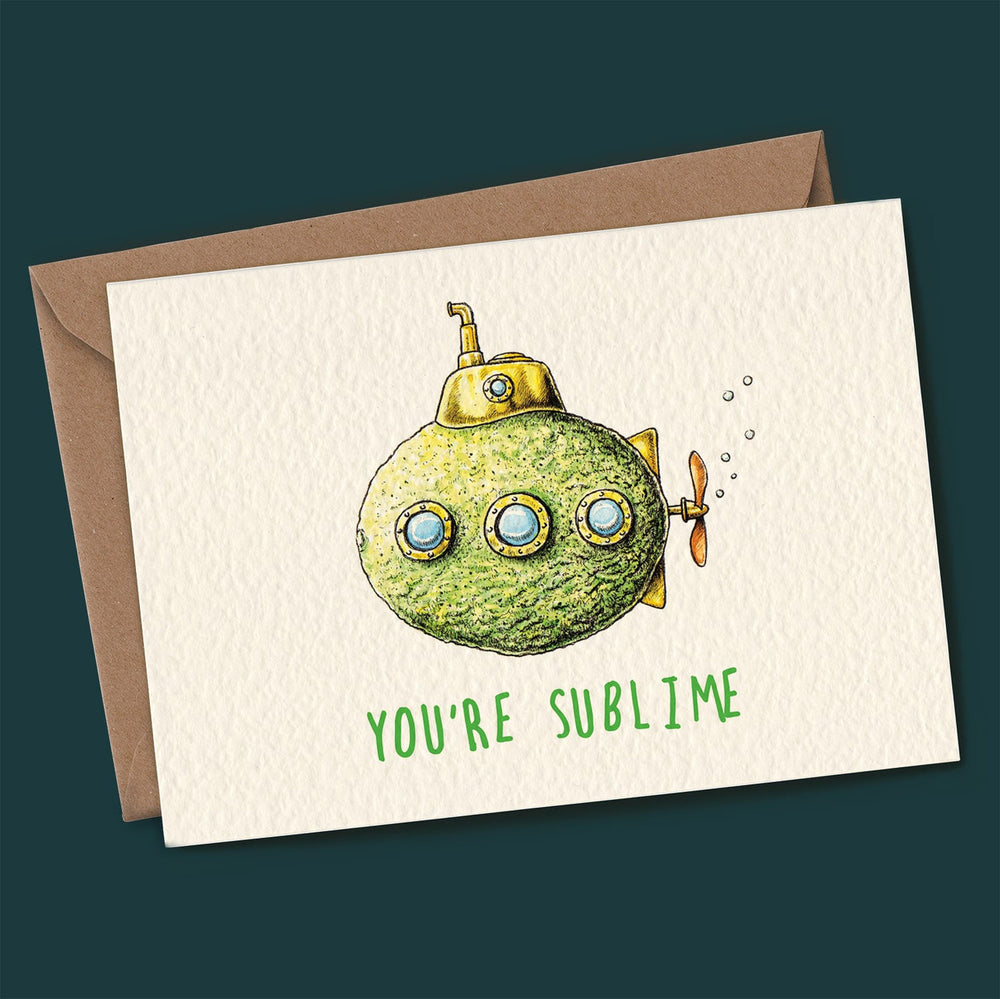 You're Sublime Greetings Card by Bewilderbeest.