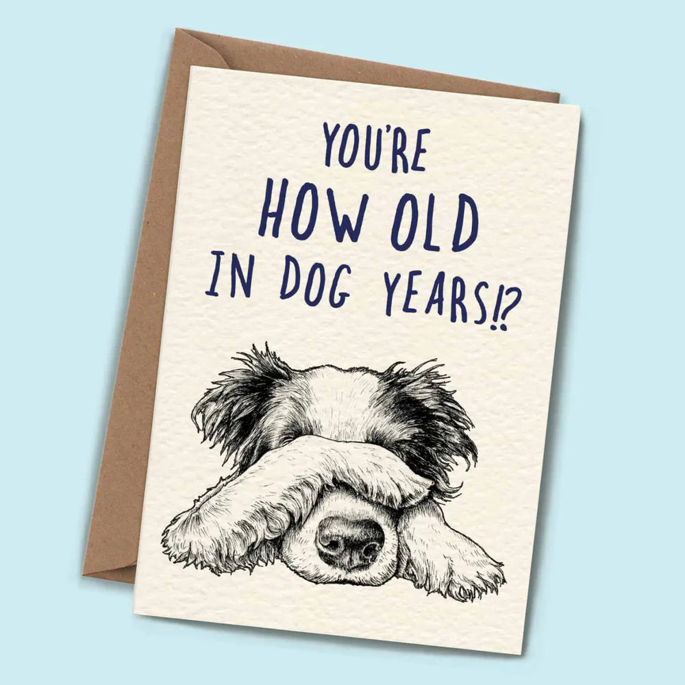 You're How Old in Dog Years Greetings Card by Bewilderbeest.