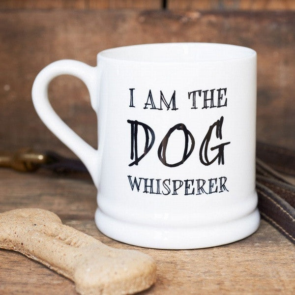 Pottery I am the Dog Whisperer mug from Sweet William Designs.