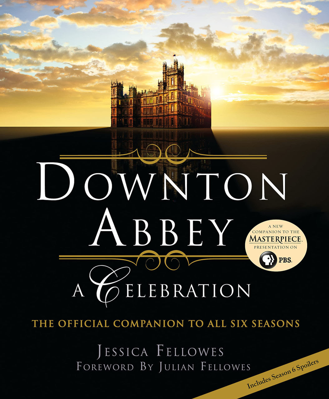 Downton Abbey - A Celebration: The Official Companion to All Six Seasons. Softcover book.