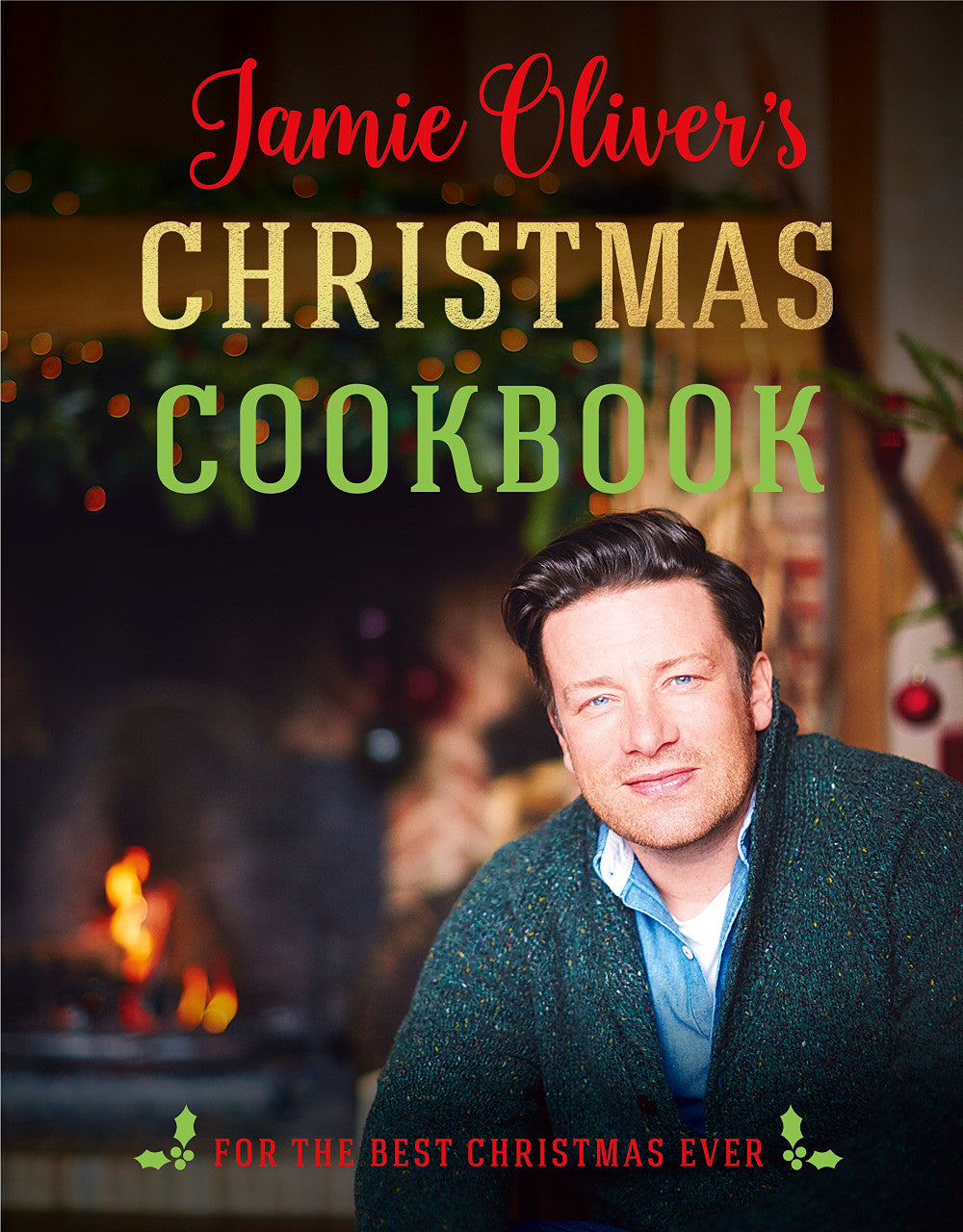 Jamie Oliver - Christmas hardback cookbook. For the best Christmas Ever.