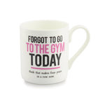 Forgot to go to the Gym Today Mug by Alice Scott