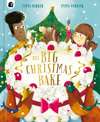 The Big Christmas Bake - A Children's Book By Fiona Barker